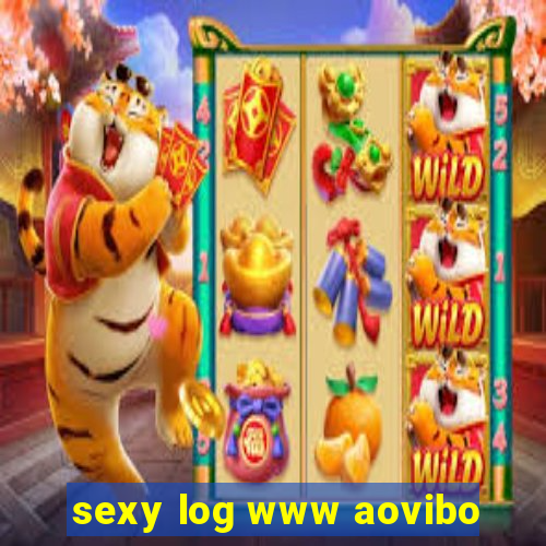 sexy log www aovibo